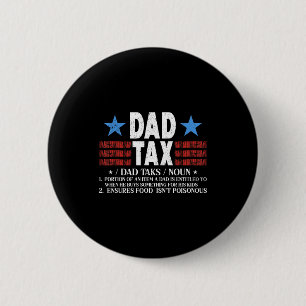 Dad Tax Funny Definition Father's Day For Dad Son  6 Cm Round Badge