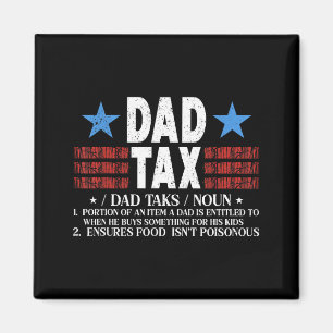 Dad Tax Funny Definition Father's Day For Dad Son  Magnet