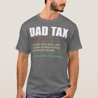 Dad Tax Funny Definition T-Shirt