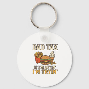 Dad Tax Funny Fast Food Dad Quote Vector Design_1 Key Ring