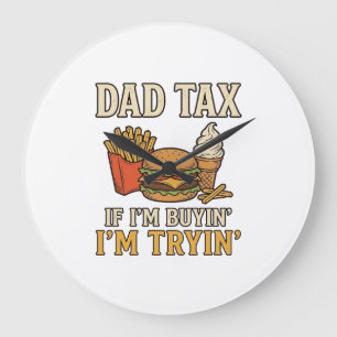 Dad Tax Funny Fast Food Dad Quote Vector Design_1 Large Clock