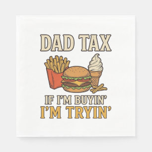 Dad Tax Funny Fast Food Dad Quote Vector Design_1 Napkin