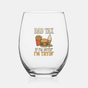 Dad Tax Funny Fast Food Dad Quote Vector Design_1 Stemless Wine Glass