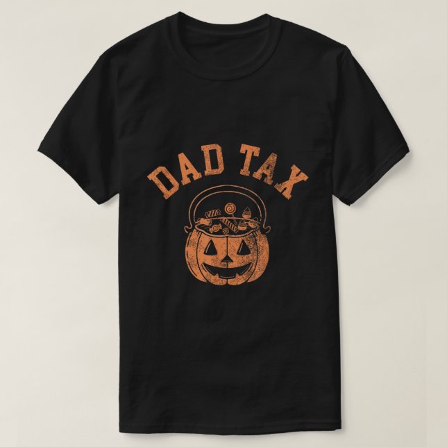 Dad Tax Funny Halloween Candy Shirt (Design Front)