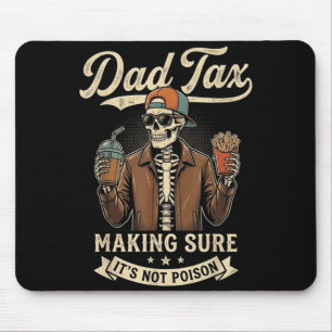 Dad tax funny men papa daddy skeleton father's day mouse pad