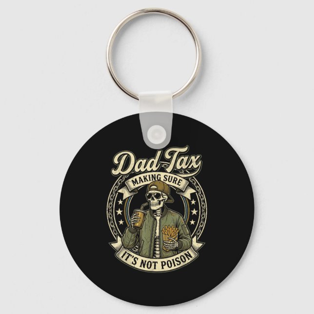 Dad tax funny skeleton father's day men papa daddy key ring (Front)