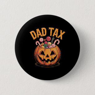 Dad Tax Halloween Spooky Pumpkin Funny Dad Joke _1 6 Cm Round Badge