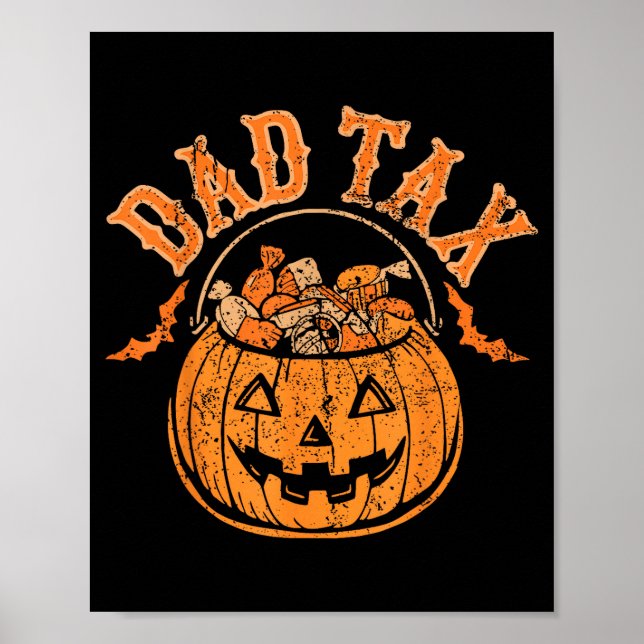 Dad Tax Halloween Trick Or Treat Candy Pumpkin Dad Poster (Front)