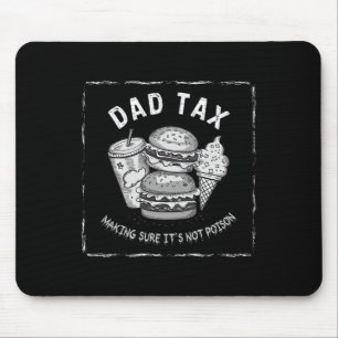 Dad Tax Hilarious Design For Father’s Day  Mouse Pad