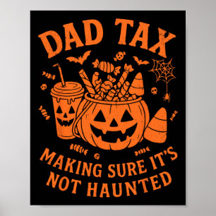 Dad Tax Making Sure It's Not Haunted Spooky Season Poster