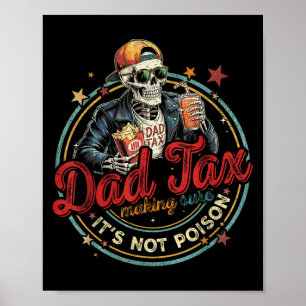 Dad Tax Making Sure It's Not Ison Funny Fathers Da Poster