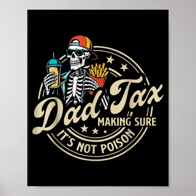 Dad Tax Making Sure It's Not Ison Funny Fathers Da Poster (Front)
