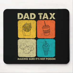 Dad Tax Making Sure It's Not Poison 1 Mouse Pad