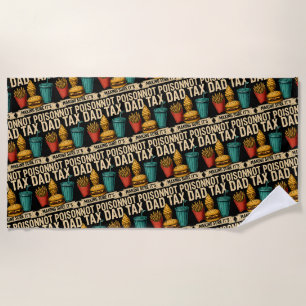 Dad Tax Making Sure It's Not Poison Father's Day Beach Towel