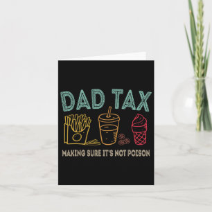 Dad Tax Making Sure It's Not Poison Fathers Day Da Card