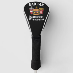Dad Tax Making Sure It's Not Poison Father's Day Golf Head Cover