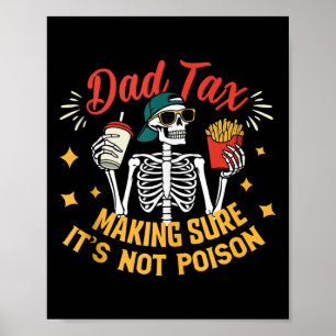 Dad Tax Making Sure Its Not Poison Fathers Day Hum Poster
