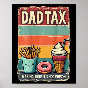 Dad Tax Making Sure It's Not Poison Fathers Day Jo Poster