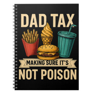 Dad Tax Making Sure It's Not Poison Father's Day Notebook