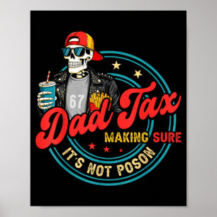 Dad Tax Making Sure Its Not Poison For Men Papa Fa Poster