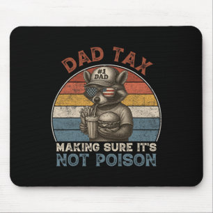 Dad Tax Making Sure It's Not Poison Funny Dad 4th Mouse Pad