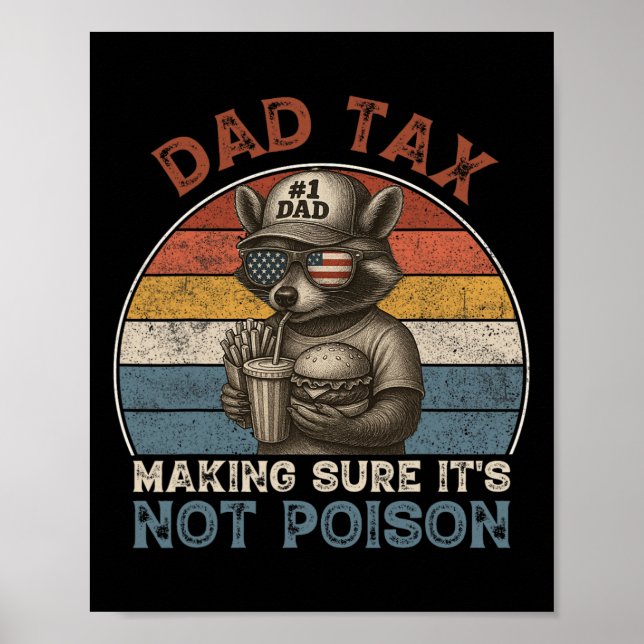 Dad Tax Making Sure It's Not Poison Funny Dad 4th  Poster (Front)