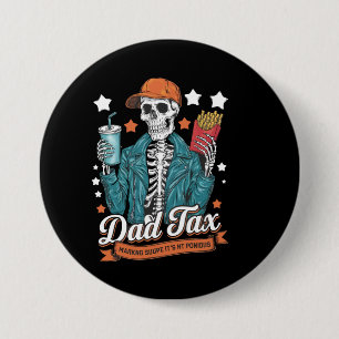 Dad Tax Making Sure It's Not Poison Funny Fathers 7.5 Cm Round Badge