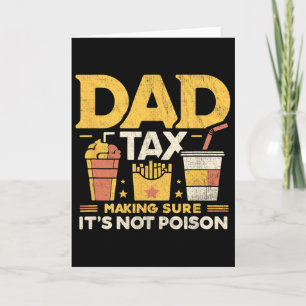 Dad Tax Making Sure It's Not Poison Funny Fathers Card
