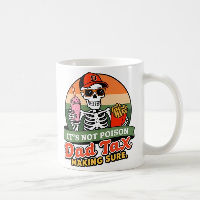 Dad Tax Making Sure It's Not Poison Funny Fathers  Coffee Mug (Right)