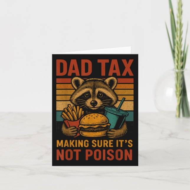 Dad Tax Making Sure Its Not Poison Funny Fathers D Card (Front)