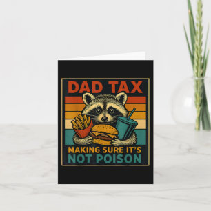 Dad Tax Making Sure Its Not Poison Funny Fathers D Card