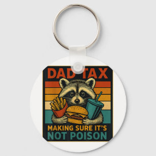 Dad Tax Making Sure Its Not Poison Funny Fathers D Key Ring