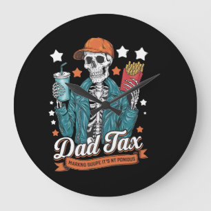 Dad Tax Making Sure It's Not Poison Funny Fathers  Large Clock