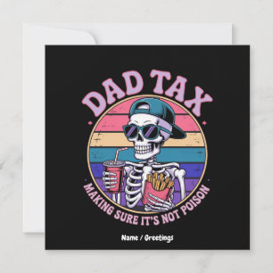 Dad Tax Making Sure It's Not Poison Funny Skeleton Invitation
