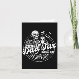 Dad Tax Making Sure It's Not Poison Happy Hallowee Card