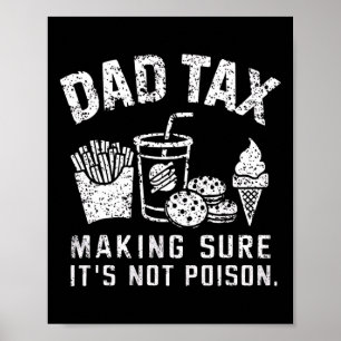 Dad Tax Making Sure It's Not Poison  Poster