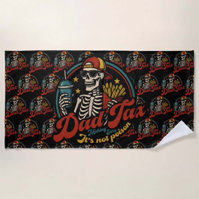 Dad Tax Making Sure It's Not Poison Skeleton Beach Towel (Front)