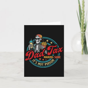 Dad Tax Making Sure Its Not Poison Skeleton Father Card