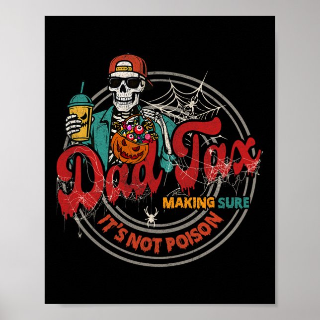 Dad Tax Making Sure It's Not Poison Skeleton Funny Poster (Front)