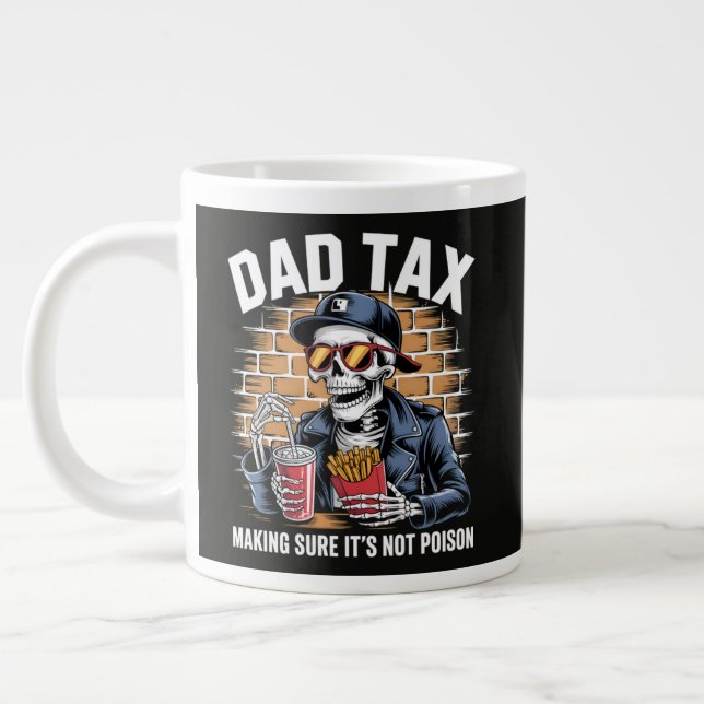 Dad Tax Making Sure It's Not Poison Skeleton Large Coffee Mug (Left)