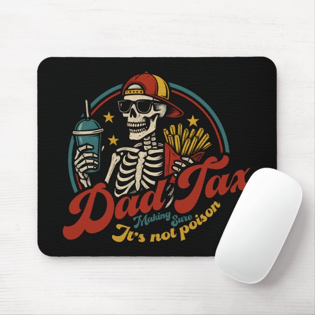 Dad Tax Making Sure It's Not Poison Skeleton Mouse Pad (With Mouse)