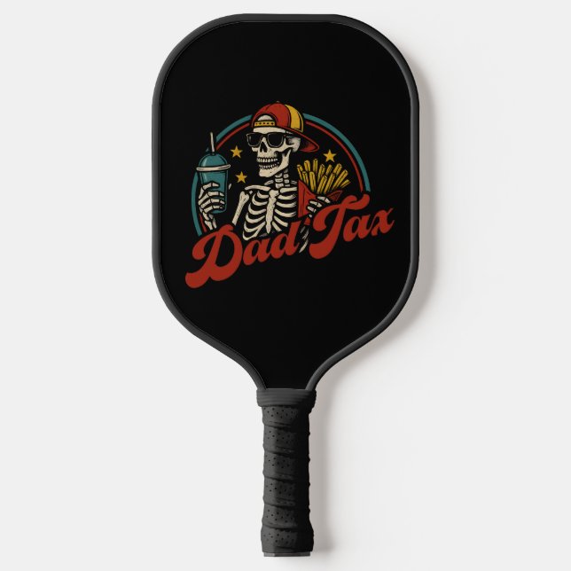 Dad Tax Making Sure It's Not Poison Skeleton Pickleball Paddle (Front)