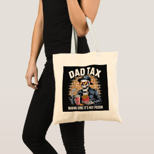 Dad Tax Making Sure It's Not Poison Skeleton Tote Bag
