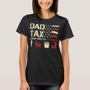 Dad Tax Making Sure Its Not Poison USA Flag Daddy T-Shirt