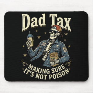 Dad tax making sure not poison father's day daddy mouse pad