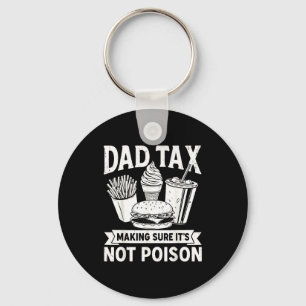 Dad tax making sure not poison for men fathers day key ring