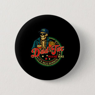 Dad tax making sure not poison funny fathers day 6 cm round badge