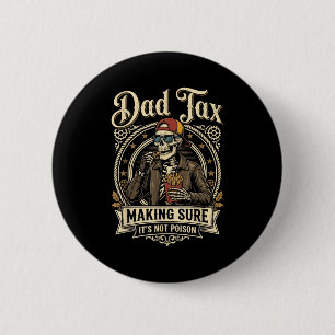 Dad tax making sure not poison funny father's day 6 cm round badge