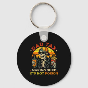 Dad tax making sure not poison funny fathers day key ring