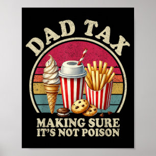 Dad Tax Making Sure Not Poison Funny Men Fathers Poster